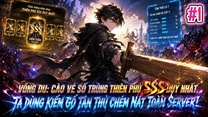 [TRỌN BỘ 1-1270] Võng Du Cào Vé Số Trúng Thiên Phú SSS Duy Nhất, Ta Dùng Kiếm Gỗ Tân Thủ Chém Nát Toàn Server!