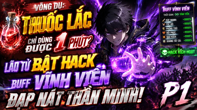 [TRỌN BỘ 1-606] Võng Du: Thuốc Lắc Chỉ Dùng Được 1 Phút? Lão Tử Bật Hack Buff Vĩnh Viễn Đạp Nát Thần Minh!