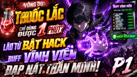 [TRỌN BỘ 1-606] Võng Du: Thuốc Lắc Chỉ Dùng Được 1 Phút? Lão Tử Bật Hack Buff Vĩnh Viễn Đạp Nát Thần Minh!