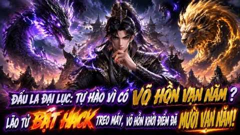 [TRỌN BỘ -1345] Đấu La Đại Lục: Tự Hào Vì Có Võ Hồn Vạn Năm Ư? Lão Tử Bật Hack Treo Máy, Võ Hồn Khởi Điểm Đã Mười Vạn Năm!