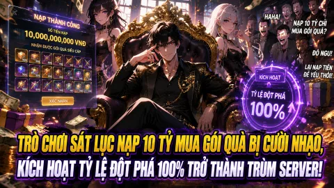 [TRỌN BỘ 1-472] Trò Chơi Sát Lục Nạp 10 Tỷ Mua Gói Quà Bị Cười Nhạo, Kích Hoạt Tỷ Lệ Đột Phá 100% Trở Thành Trùm Server!